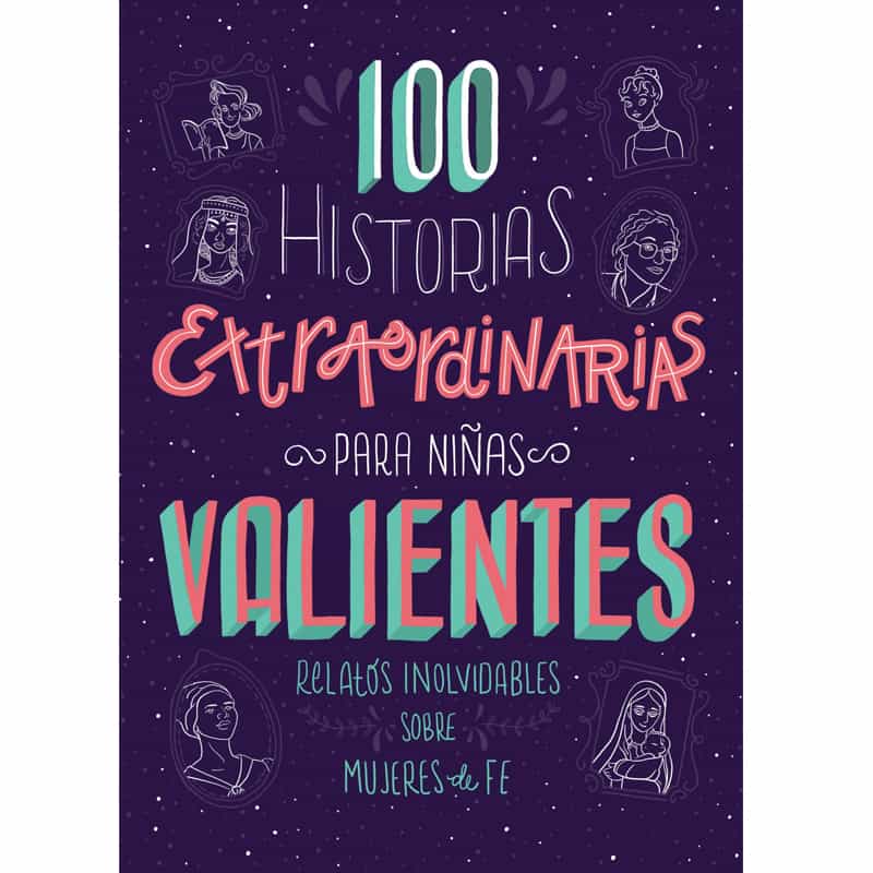 100 Historias Extraordinarias Para Niñas Valientes