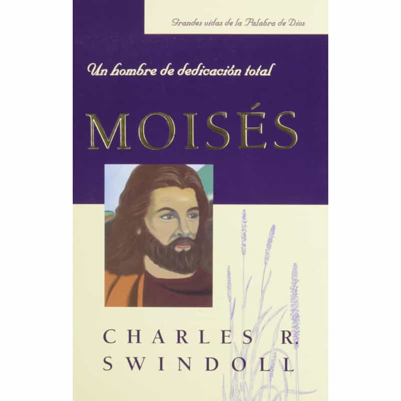 Moisés: Un Hombre De Dedicación Total