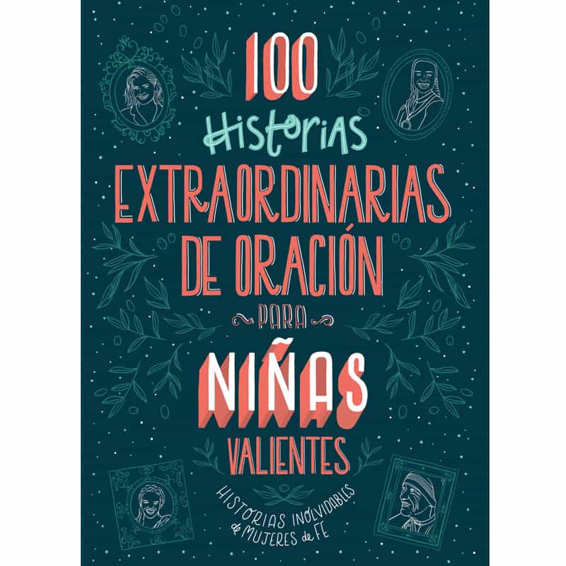 100 Historias Extraordinarias De Oración Para Niñas Valientes