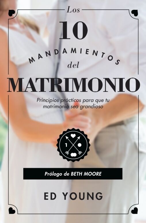 Los 10 Mandamientos Del Matrimonio - Versión Revisada