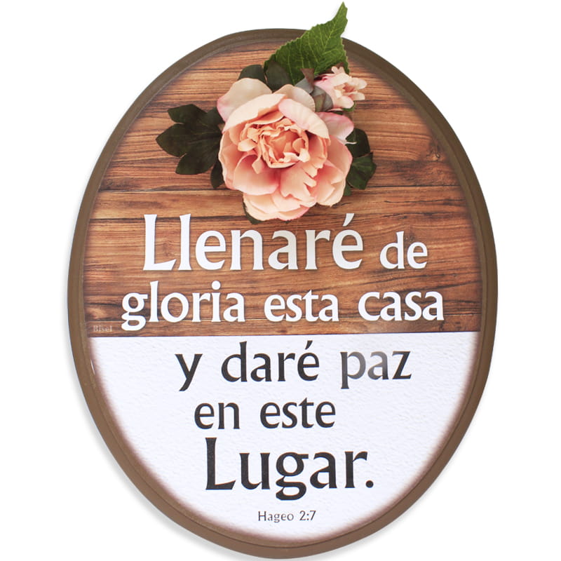 Plaqueta Ovalada Con Flor Texto: Hageo 2:7:9 Llenaré De Gloria Esta Casa