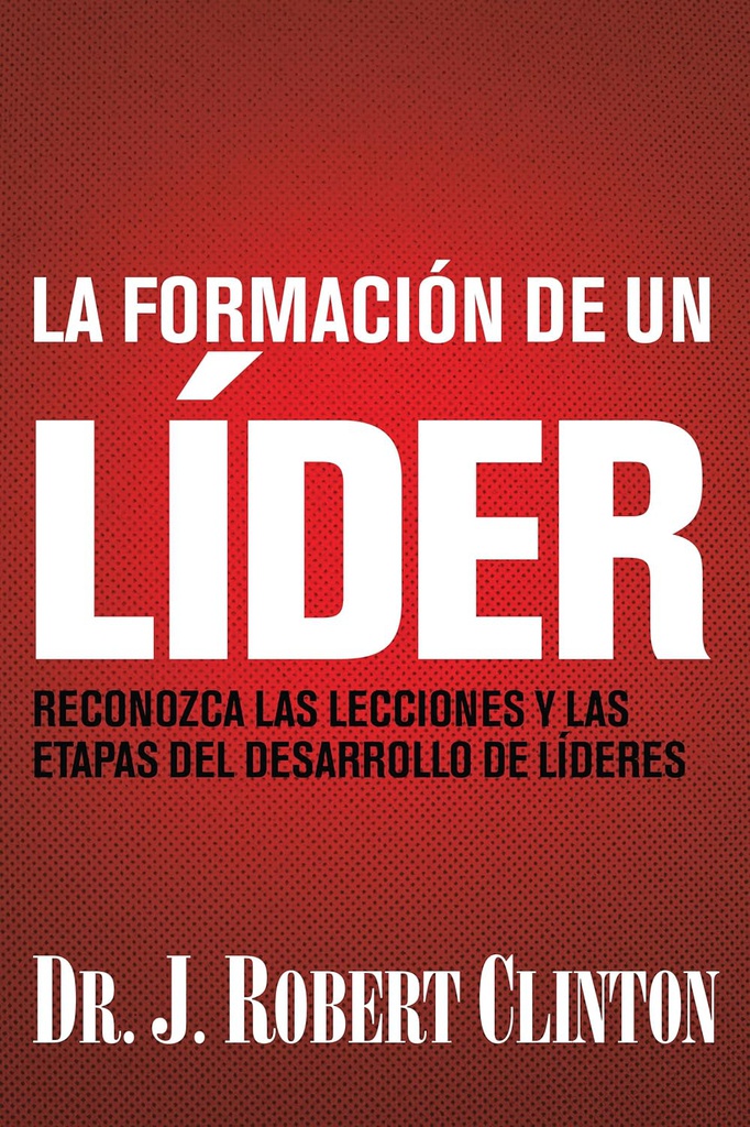 La Formación De Un Lider
