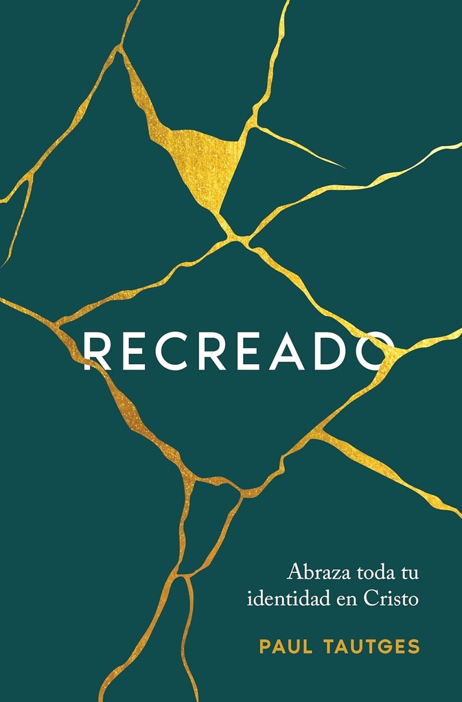 Recreado: Abraza toda tu identidad en Cristo
