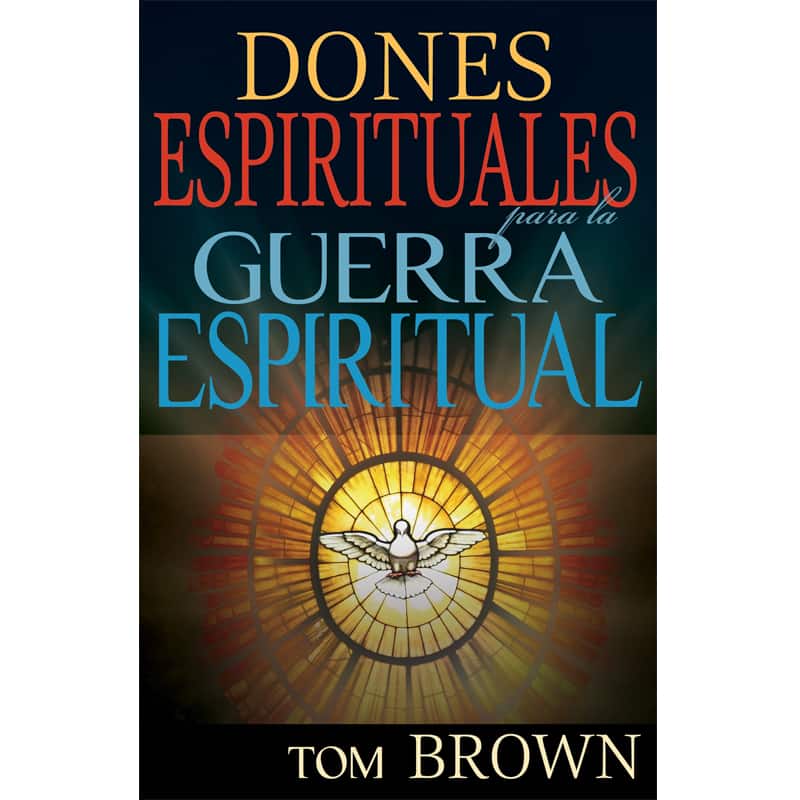 Dones Espirituales Para La Guerra Espiritual