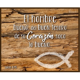 [DECOR-1174A ] Plaqueta Color: Café Diseño: Fondo Madera Texto: Lucas 6:45