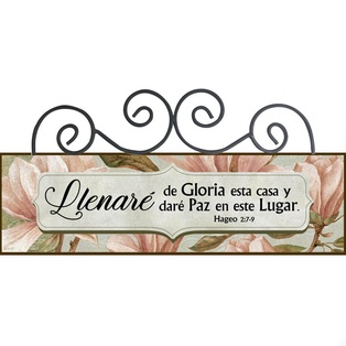 Plaqueta Con Forja Diseño: Flores Café Texto: Llenaré De Gloria  Hageo 2:7-9