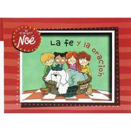 [ABBA-1219] Las Aventuras Del Pequeño Noé. La Fe Y La Oración