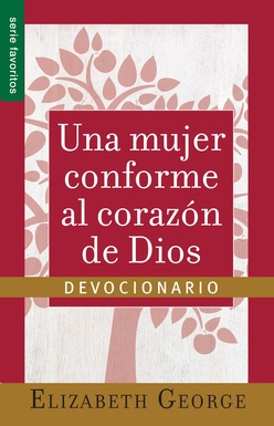 Una Mujer Conforme Al Corazón De Dios: Devocionario