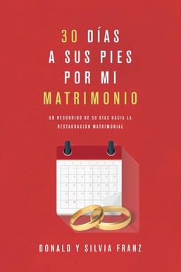 30 Días A Sus Pies Por Mi Matrimonio