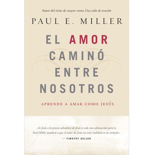 El Amor Caminó Entre Nosotros