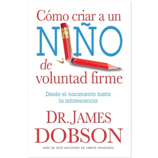 Como Criar A Un Niño De Voluntad Firme (Bolsillo)